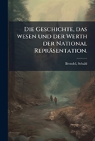 Die Geschichte, das wesen und der Werth der National Repräsentation... Volume Part 2 of 2 1172131732 Book Cover