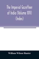 The Imperial Gazetteer of India: 14 1376988917 Book Cover