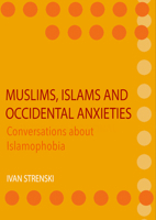 Muslims, Islams and Occidental Anxieties: Conversations about Islamophobia 1871891833 Book Cover