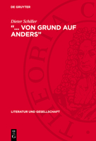 ... Von Grund Auf Anders: Programmatik Der Literatur Im Antifaschistischen Kampf Während Der Dreißiger Jahre 3112742109 Book Cover