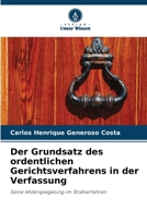 Der Grundsatz des ordentlichen Gerichtsverfahrens in der Verfassung (German Edition) 6207415957 Book Cover