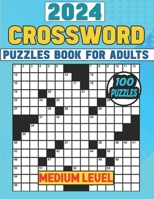 2024 Crossword Puzzles Book For Adults (Medium Level): 100 Easy To Medium Crossword Puzzles For Adults, Man & Women Challenging With Easy Solution. B0CTJ62K8Z Book Cover