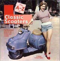 The A-Z of Scooters: The illustrated guide to all makes and models 1844253902 Book Cover