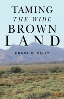 Taming the Wide Brown Land 1800740654 Book Cover