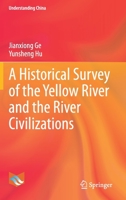 A Historical Survey of the Yellow River and the River Civilizations 9813344806 Book Cover