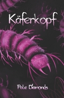 Käferkopf: Schauerroman, Creepypasta B0H8ZR8PGS Book Cover