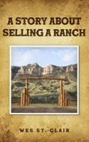 A Story about Selling a Ranch 1734897007 Book Cover