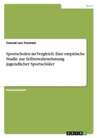 Sportschulen Im Vergleich. Eine Empirische Studie Zur Selbstwahrnehmung Jugendlicher Sportschuler 3640146506 Book Cover