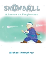 Snowball: A Lesson on Forgiveness 109802012X Book Cover
