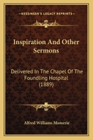 Inspiration, and Other Sermons Delivered in the Chapel of the Foundling Hospital 1164681435 Book Cover