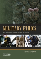 Military Ethics: An Introduction with Case Studies 0199846294 Book Cover