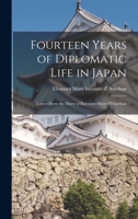 Fourteen Years of Diplomatic Life in Japan; Leaves From the Diary of Baroness Albert D'Anethan 1017034095 Book Cover