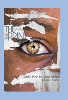 The Small Fine Print: God's Plan for Your Vision 1664216944 Book Cover