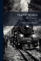Traffic World, Volume 18 1279396091 Book Cover