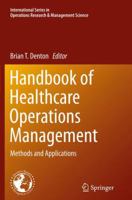 Handbook of Healthcare Operations Management 1461458846 Book Cover