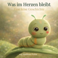 Was im Herzen bleibt: Eine leise Geschichte über Abschied, Wandel und Liebe (German Edition) B0GGB3TVBT Book Cover