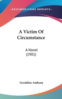 A Victim of Circumstance: A Novel 1120134560 Book Cover