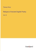 Reliques of Ancient English Poetry: Vol. III 3382334941 Book Cover