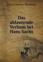 Das Ablautende Verbum Bei Hans Sachs 551900465X Book Cover