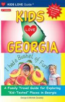 Kids Love Georgia: A Family Travel Guide to Exploring "Kid-Tested" Places in Georgia 0972685464 Book Cover