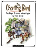 The Chortling Bard: Caught'ya Grammar with a Giggle for High Schools 0929895258 Book Cover