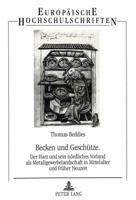 Becken Und Geschuetze: Der Harz Und Sein Noerdliches Vorland ALS Metallgewerbelandschaft in Mittelalter Und Frueher Neuzeit 3631498357 Book Cover
