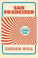 San Francisco and the Long 60s 1628924217 Book Cover