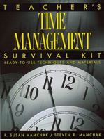 Teacher's Time Management Survival Kit: Ready-To-Use Techniques and Materials 013014374X Book Cover