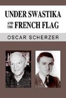 Under Swastika and the French Flag 1410753328 Book Cover