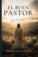 El Buen Pastor: Jesús como modelo del ministerio pastoral (Spanish Edition) B0HC6518N1 Book Cover