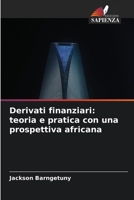 Derivati ??finanziari: teoria e pratica con una prospettiva africana (Italian Edition) 620863718X Book Cover