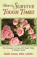 How to Survive Tough Times: Five Strategies to Cope with Tough Times in Today's World 0741452847 Book Cover