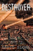 Destroyer: D.U.M.B.S (Deep Underground Military Bases) - Book 6 1987672070 Book Cover