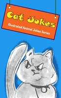 Cat Jokes: Illustrated Animal Jokes B08T4DD398 Book Cover