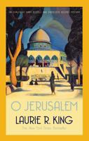 O Jerusalem : A Novel of Suspense Featuring Mary Russell and Sherlock Holmes