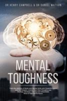 Mental Toughness: Train the Abilities of Brain and Mental Skills with Powerful Habits and Self Esteem, Control Your Own Thoughts and Feelings, Develop a Strong and Unbeatable Mind of High Performance 1691561436 Book Cover