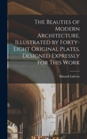 The Beauties of Modern Architecture 1015561241 Book Cover