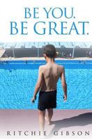 Be You. Be Great. 0994497008 Book Cover