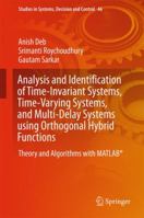 Analysis and Identification of Time-Invariant Systems, Time-Varying Systems, and Multi-Delay Systems Using Orthogonal Hybrid Functions: Theory and Algorithms with MATLAB(R) 3319266829 Book Cover