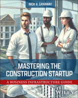 Mastering the Construction Startup: A Business Infrastructure Guide 1394292325 Book Cover
