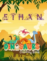 Ethan Dinosaures Coloring Book: Personalized name Ethan : Great Gift for kids. 34 unique Dinosaur pictures! Pages are one-sided so markers won’t bleed ... Empty Pages can be used for sketching B08NZ3Y658 Book Cover
