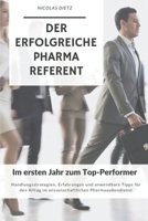 Der Erfolgreiche Pharmareferent : Im Ersten Jahr Zum Top-Performer! 170602438X Book Cover
