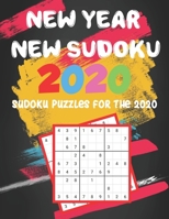 New Year New Sudoku 2020 Sudoku Puzzles For The 2020: A Year of Large Print, Easy to Hard Sudoku Puzzles For The 2020 1673487963 Book Cover