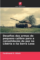 Desafios das armas de pequeno calibre para a consolidação da paz na Libéria e na Serra Leoa (Portuguese Edition) 6208389178 Book Cover