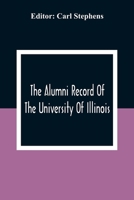 The Alumni Record Of The University Of Illinois, Chicago Departments; Colleges Of Medicine And Dentistry, School Of Pharmacy 9354309941 Book Cover