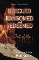Rescued, Ransomed and Redeemed: Out of the Fire B0F4PVHSG4 Book Cover