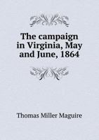 The Campaign in Virginia, May and June, 1864 1176457780 Book Cover