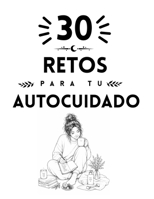 30 Retos para tu autocuidado (Spanish Edition) B0GTFPKB12 Book Cover