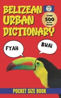 Belizean Urban Dictionary: The Complete Guide to Belizean Urban Language, Humor, and Culture (Urban Slang Dictionary) B0GL1YH13N Book Cover