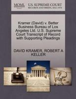 Kramer (David) v. Better Business Bureau of Los Angeles Ltd. U.S. Supreme Court Transcript of Record with Supporting Pleadings 1270562843 Book Cover